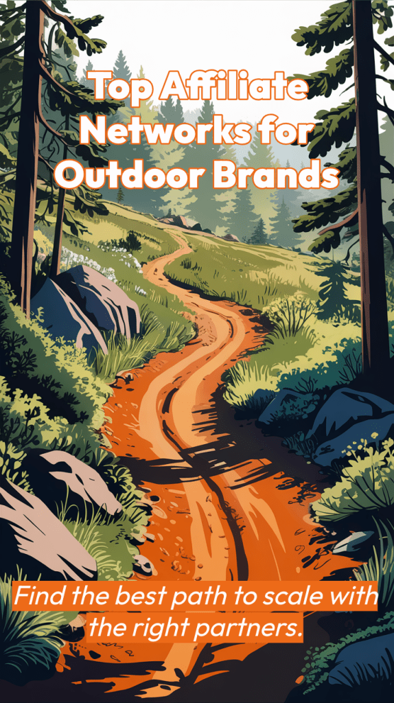 Top Affiliate Networks for Outdoor & Adventure Brands
